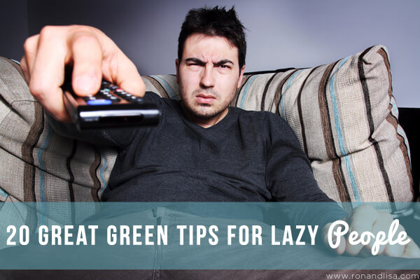 20 Great Green Tips For Lazy People Copy