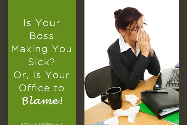 Is Your Boss Making You Sick Or Is Your Office To Blame R1 Copy