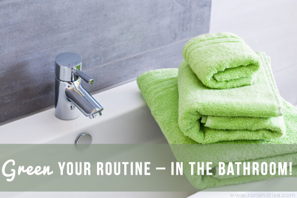 Green Your Routine – In the Bathroom copy