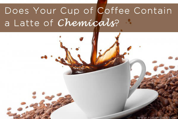 Does Your Cup of Coffee Contain a Latte of Chemicals