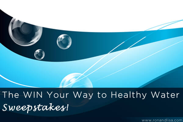 The WIN Your Way to Healthy Water Sweepstakes!