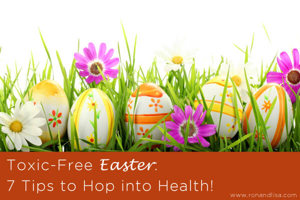 A Toxic Free Easter 7 Tips to Hop into Health