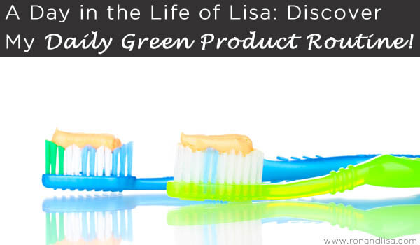 A Day in the Life of Lisa: Discover My Daily Green Product Routine!