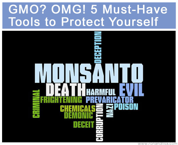 GMO? OMG! 5 Must-Have Tools to Protect Yourself