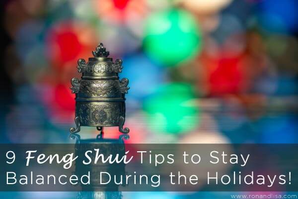 9 Feng Shui Tips To Stay Balanced During The Holidays!