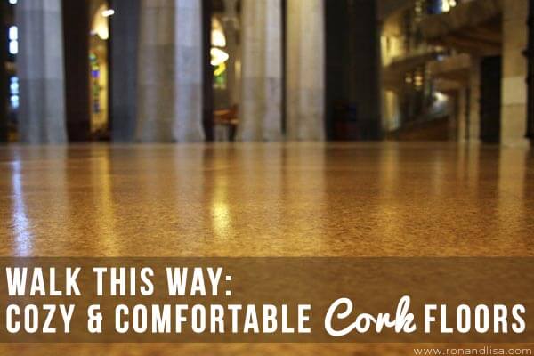 Walk This Way: Cozy &Amp; Comfortable Cork Floors