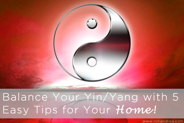 Balance Your YinYang with 5 Easy Tips for Your Home