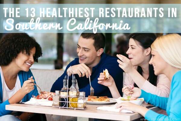 The 13 Healthiest Restaurants In Southern California