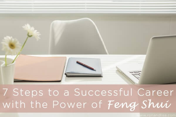 7 Steps To A Successful Career With The Power Of Feng Shui