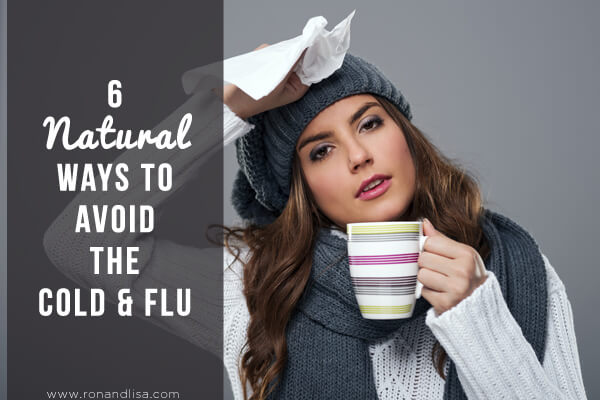 6 Natural Ways to Avoid the Cold & Flu