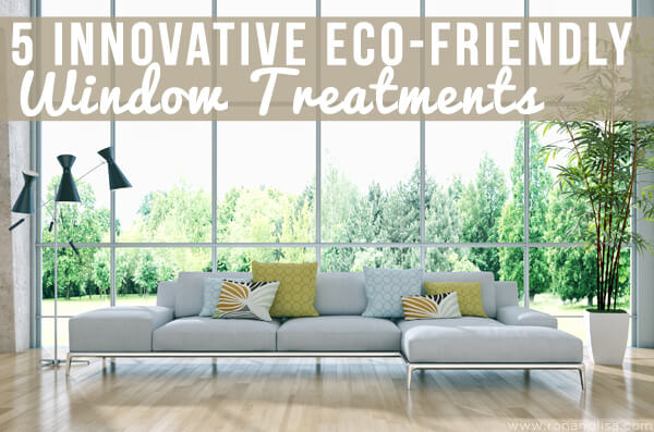 5 Innovative Eco-Friendly Window Treatments Copy