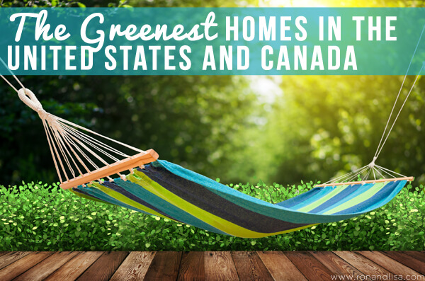 The Greenest Homes In The United States And Canada R1