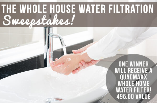 The Whole House Water Filtration Sweepstakes r2 copy