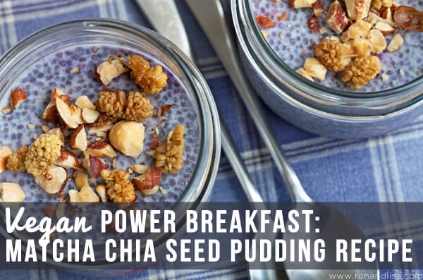 Vegan Power Breakfast Matcha Chia Seed Pudding Recipe R1