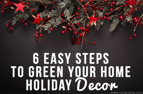 6 Easy Steps to Green Your Home Holiday Decor