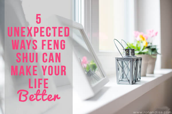 5 Unexpected Ways Feng Shui Can Make Your Life Better