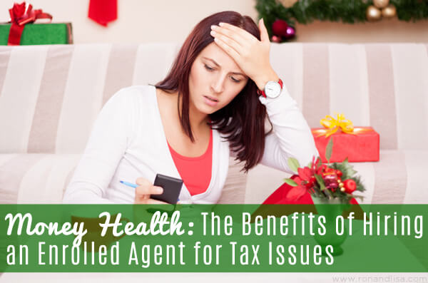 Money Health: The Benefits of Hiring an Enrolled Agent for Tax Issues