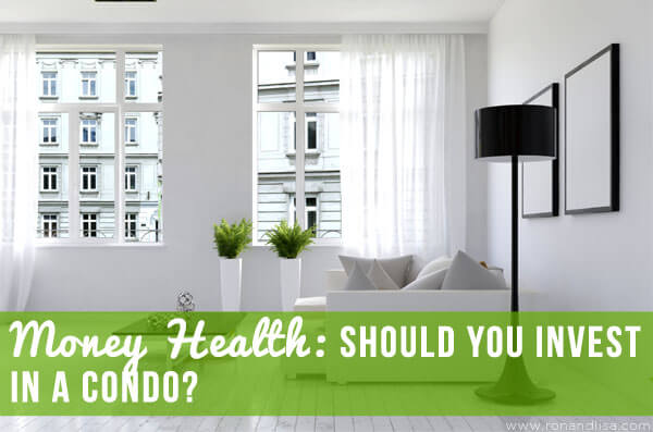 Money Health: Should You Invest in a Condo?