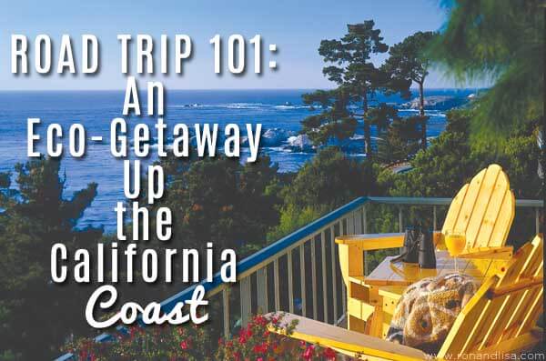 Road Trip 101: An Eco-Getaway Up The California Coast