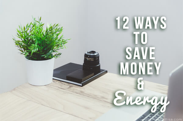 12 Ways To Save Money &Amp; Energy