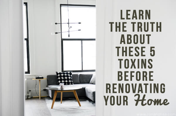 Learn The Truth About These 5 Toxins Before Renovating Your Home