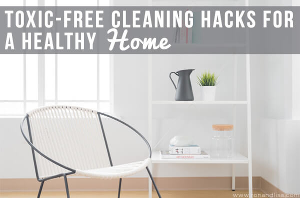 Toxic-Free Cleaning Hacks for a Healthy Home