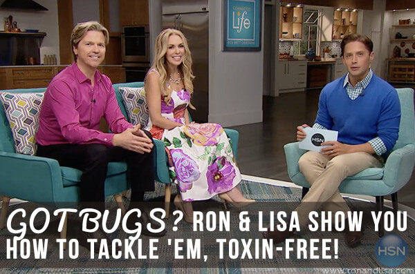 Got Bugs? Ron &Amp; Lisa Show You How To Tackle 'Em, Toxin-Free!