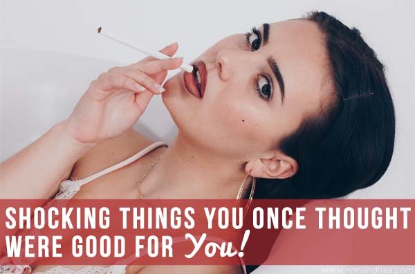 Shocking Things You Once Thought Were Good for You!