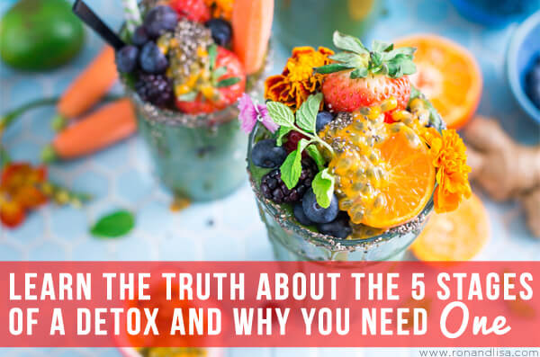 Learn The Truth About The 5 Stages Of A Detox And Why You Need One