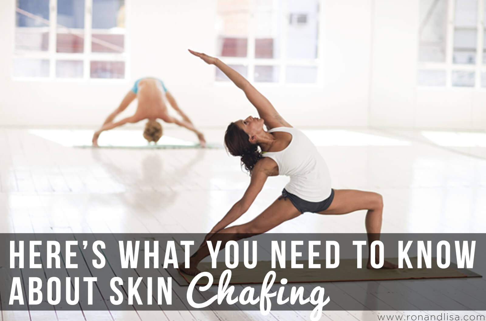 Here’s What You Need To Know About Skin Chafing