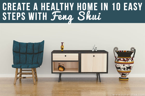 Create a Healthy Home in 10 Easy Steps with Feng Shui