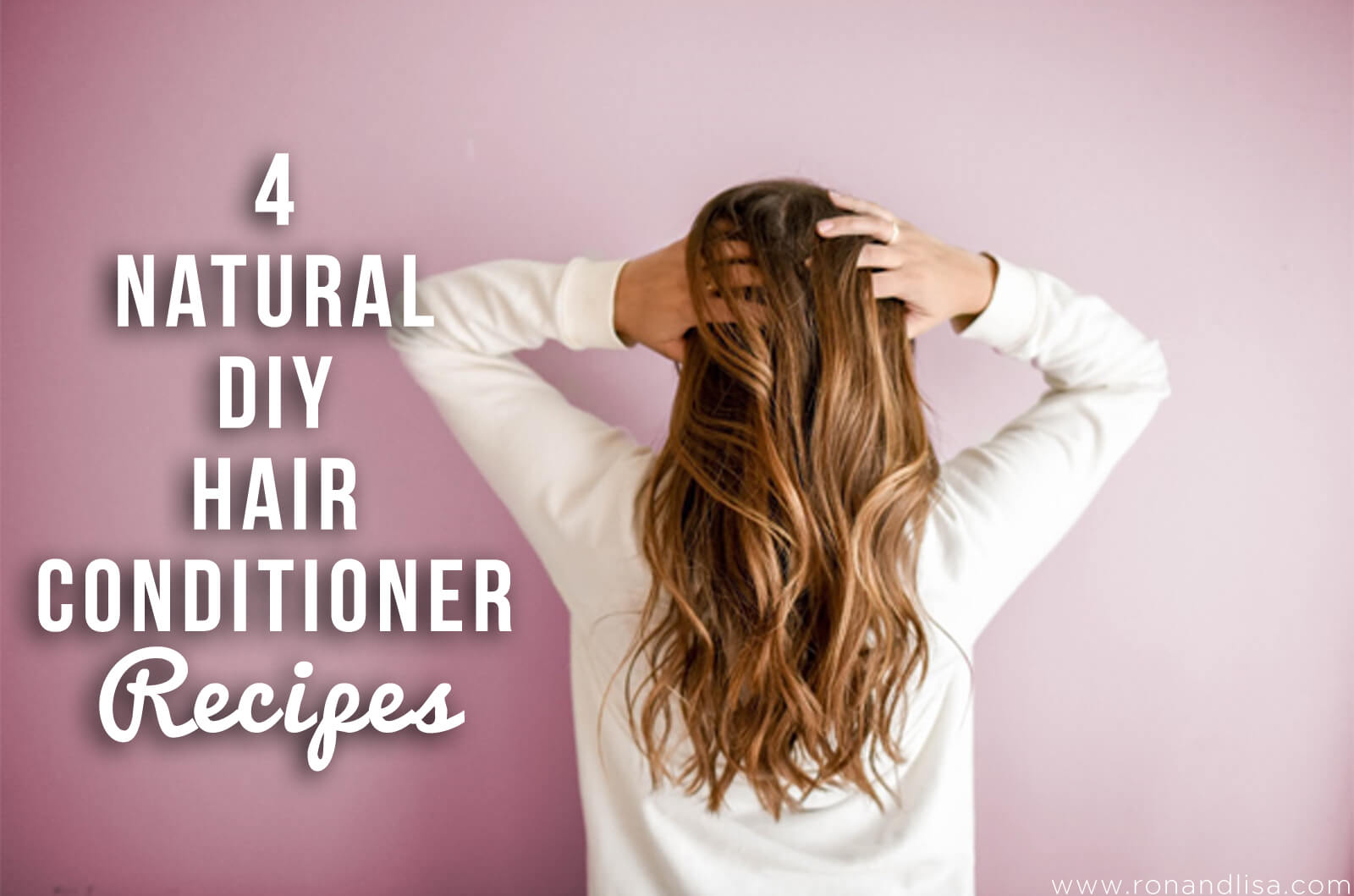 4 Natural DIY Hair Conditioner Recipes