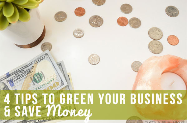 4 Tips to Green Your Business & Save Money