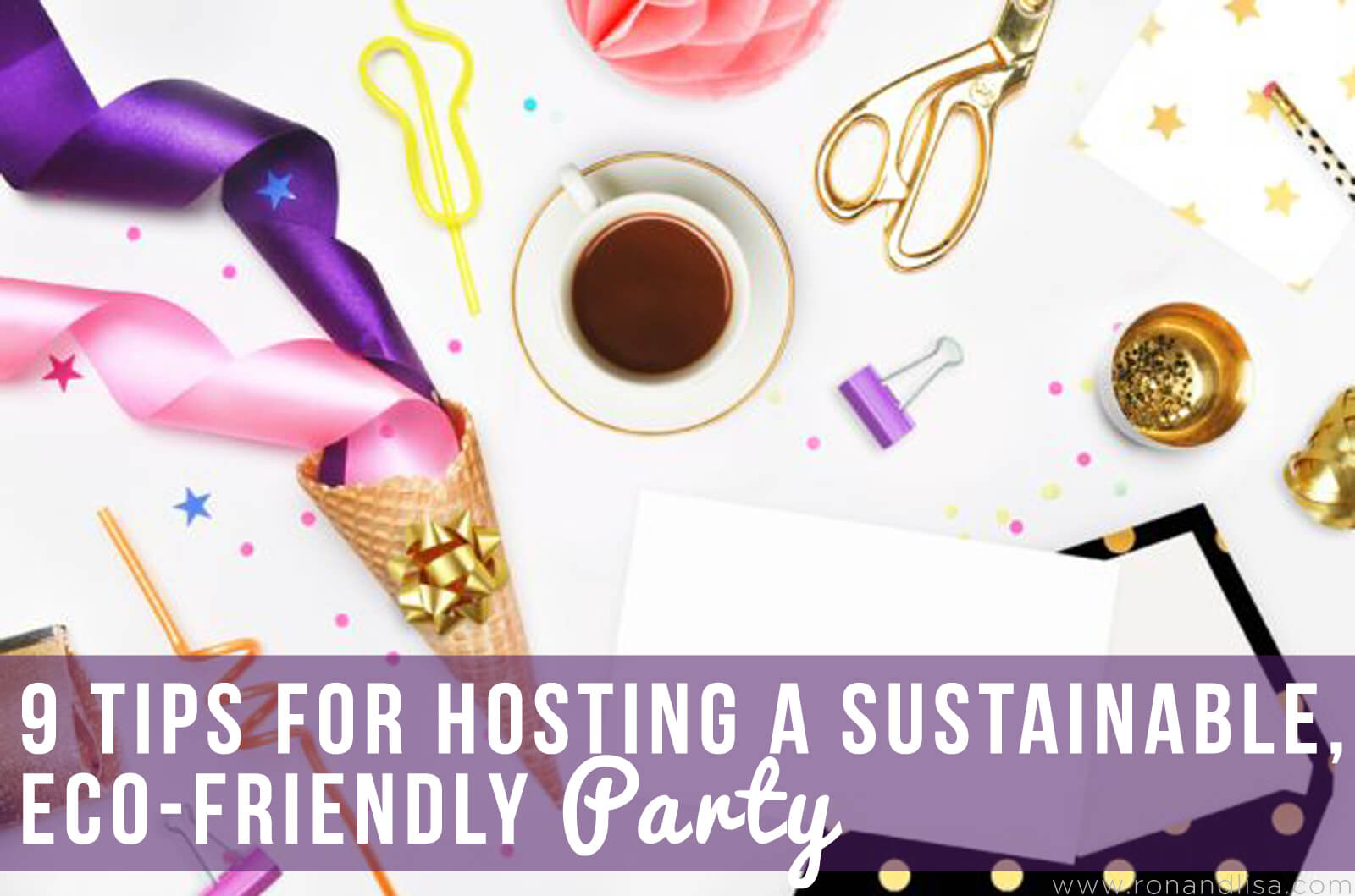 9 Tips For Hosting A Sustainable, Eco-Friendly Party