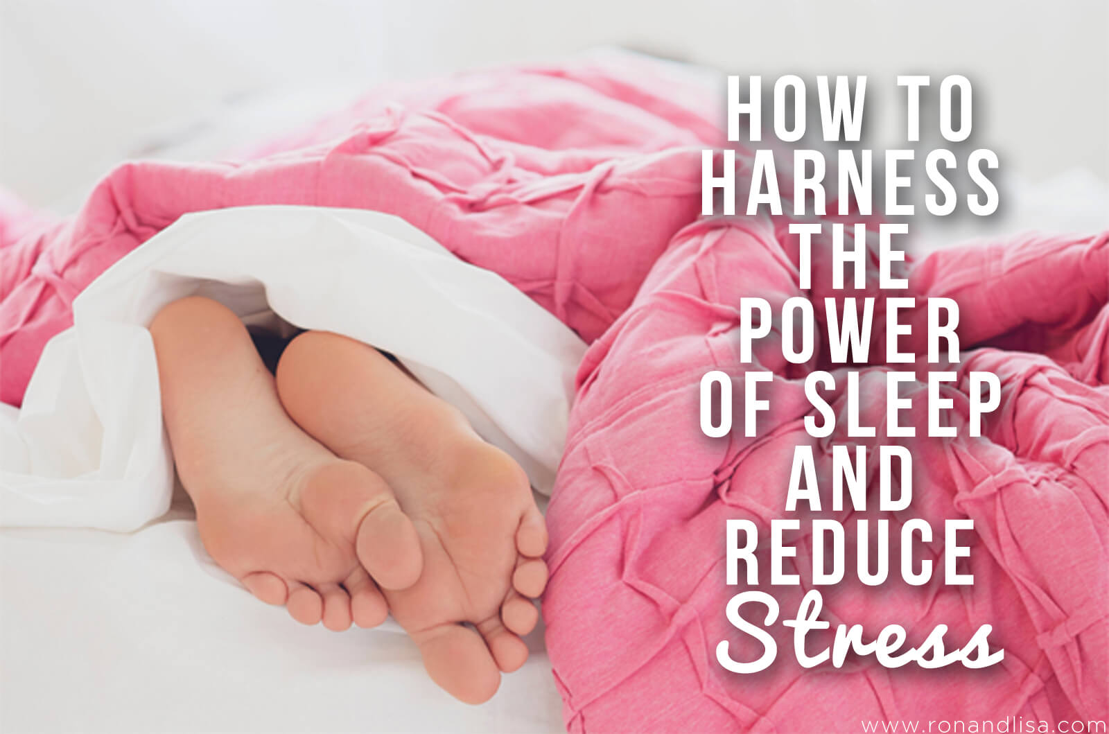 How To Harness The Power Of Sleep