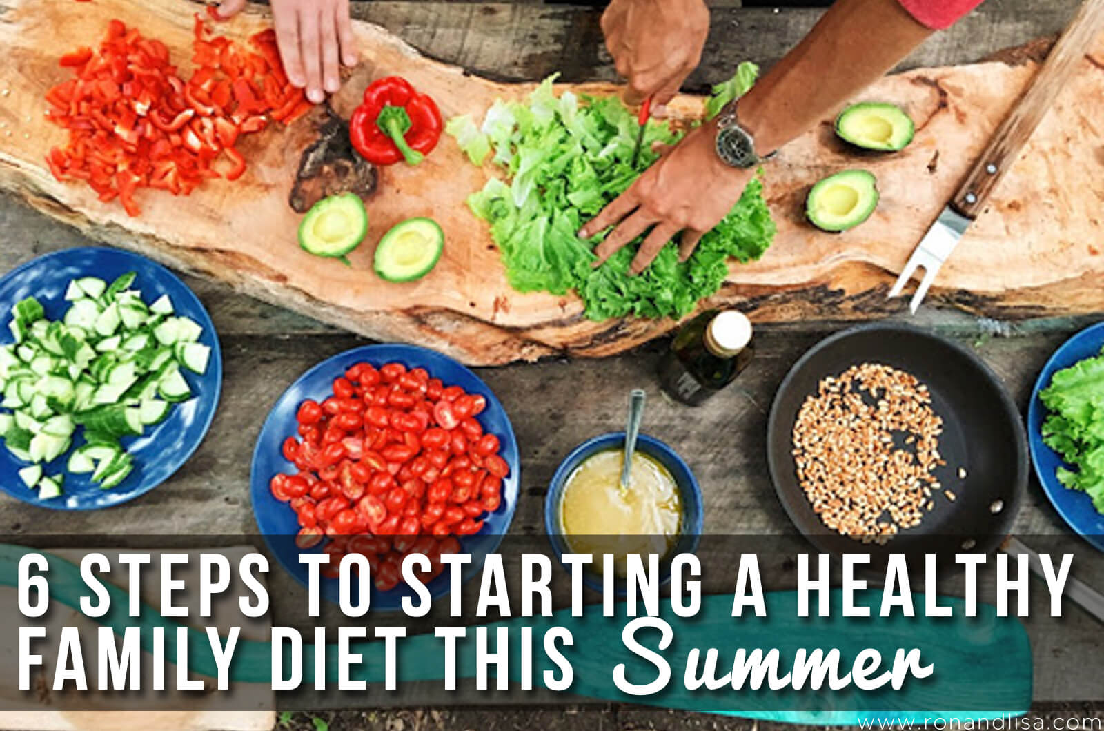 6 Steps To Starting A Healthy Family Diet This Summer