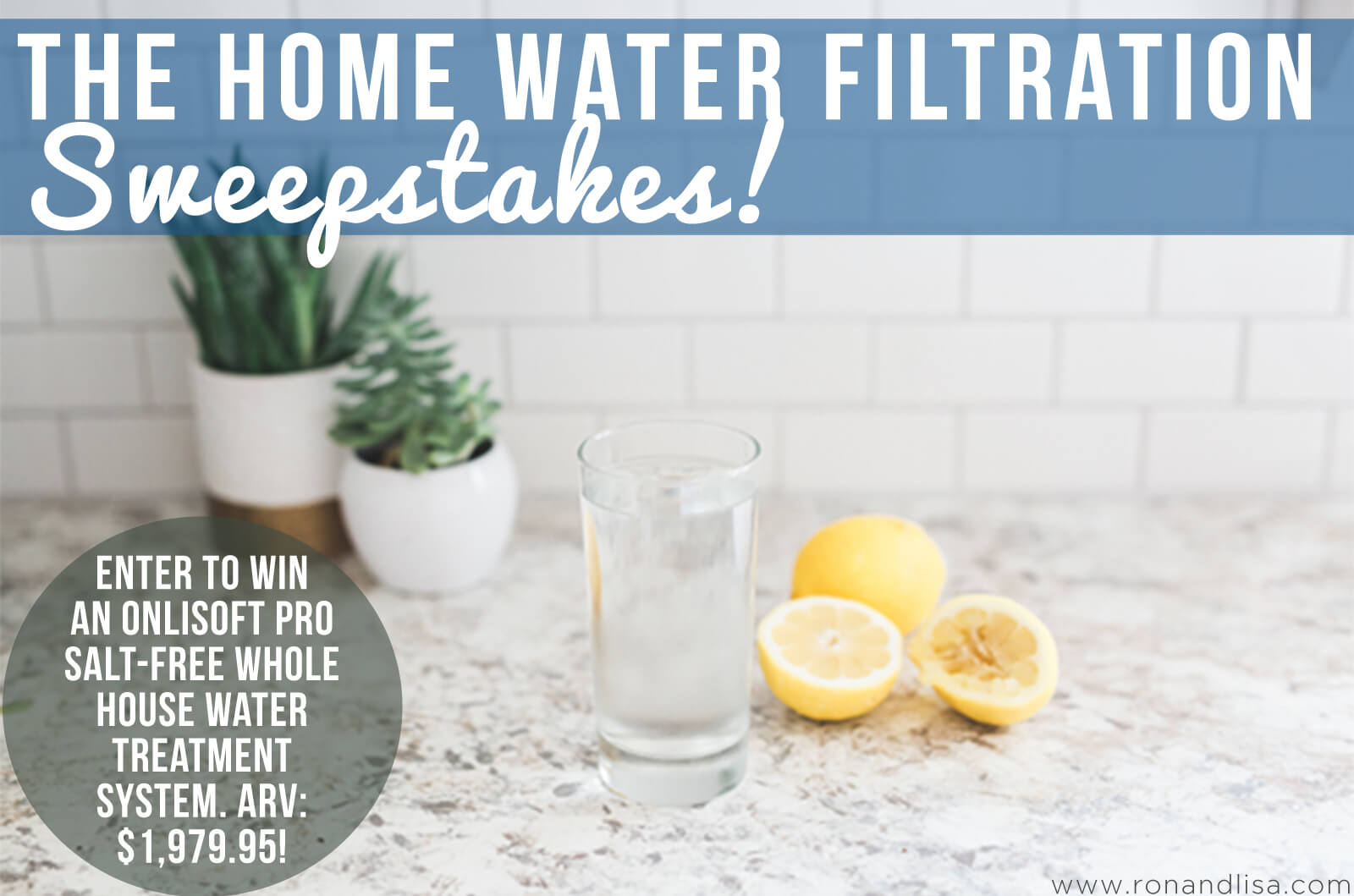 The Home Water Filtration Sweepstakes!