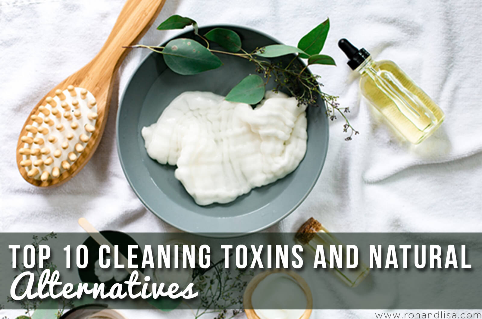 Top 10 Cleaning Toxins And Natural Alternatives