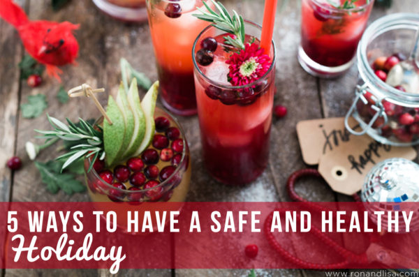 5 Ways to Have a Safe and Healthy Holiday