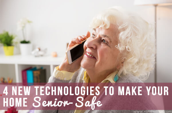 4 New Technologies to Make Your Home Senior-Safe