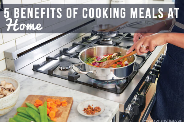 5 Benefits of Cooking Meals at Home