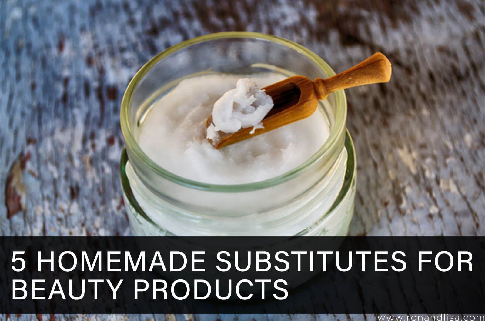 5 Homemade Substitutes for Beauty Products