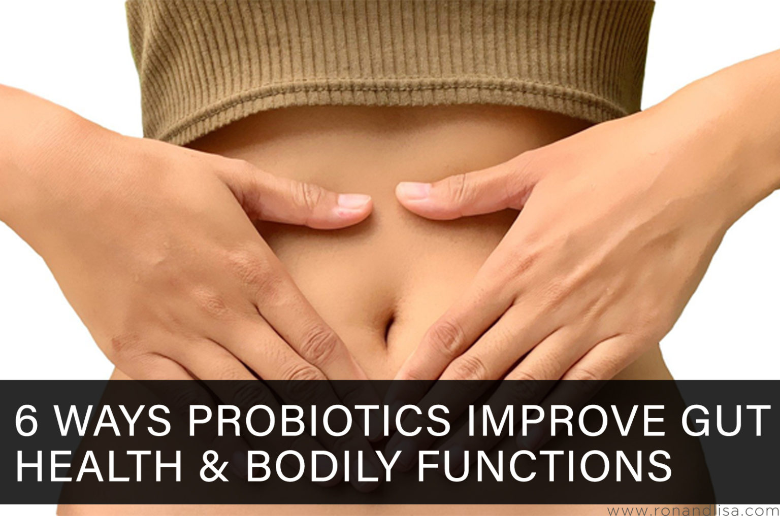 6 Ways Probiotics Improve Gut Health & Bodily Functions 2024