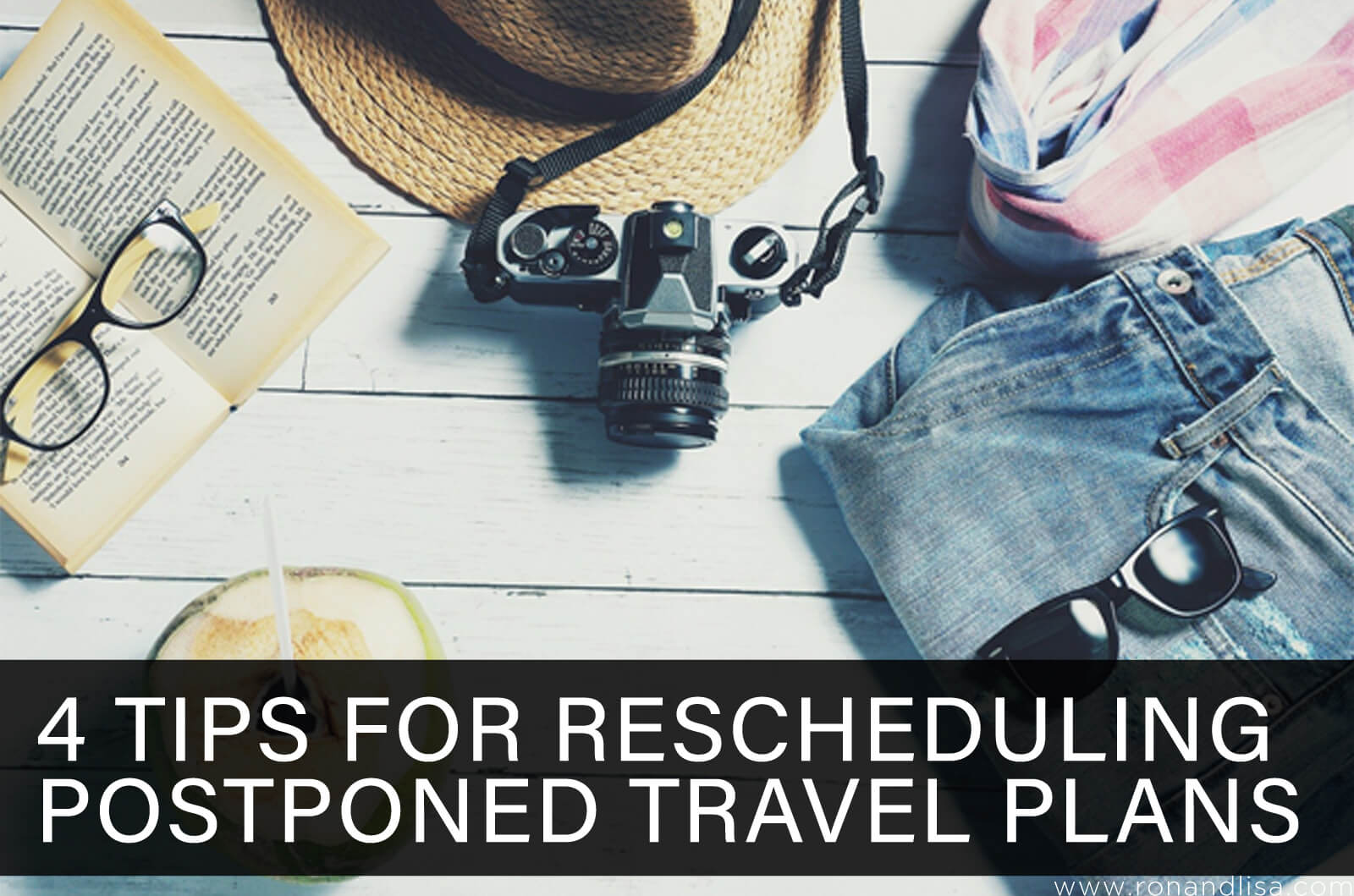 4 Tips For Rescheduling Postponed Travel Plans