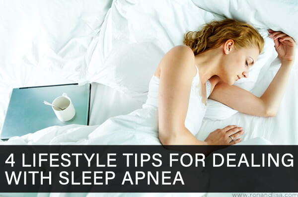 4 Lifestyle Tips for Dealing with Sleep Apnea
