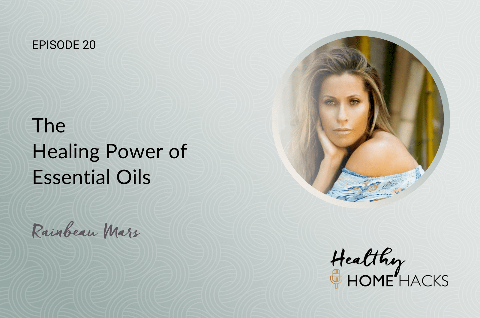 20: The Healing Power Of Essential Oils