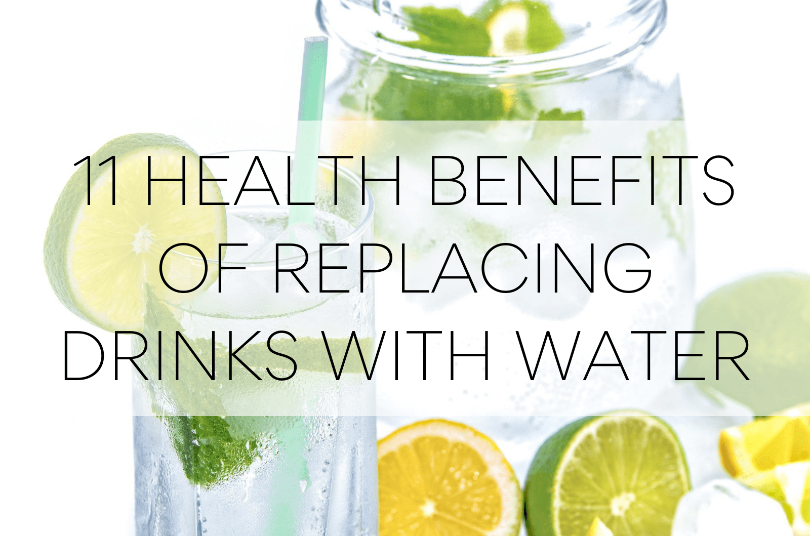  Health Benefits Of Replacing Drinks With Water-
