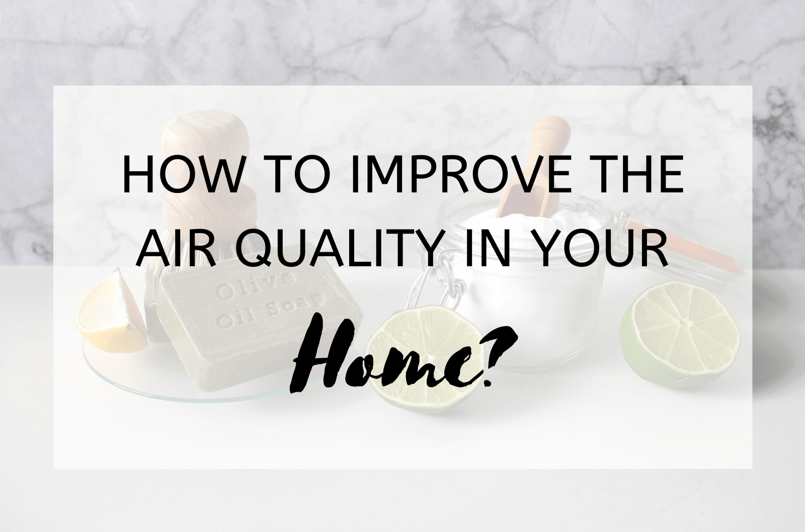How To Improve The Air Quality In Your Home