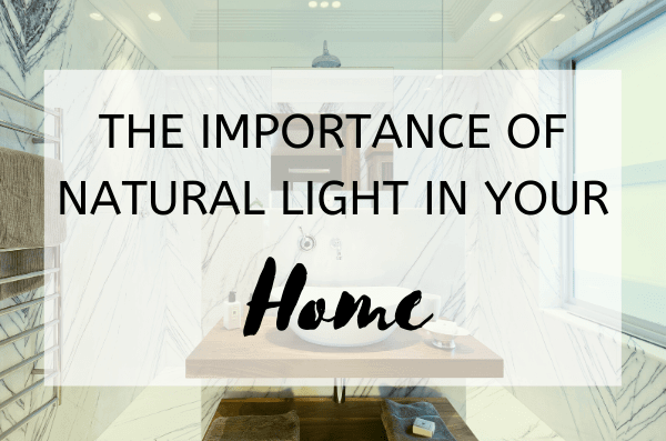 The Importance of Natural Light in Your Home