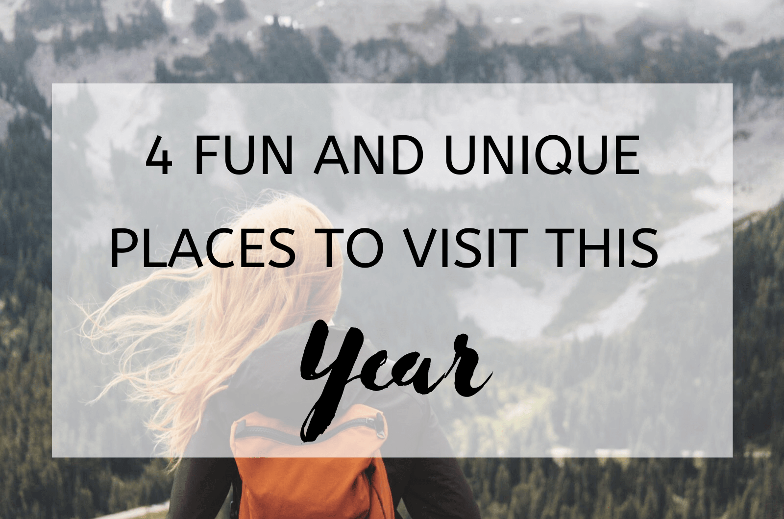 4 Fun and Unique Places to Visit This Year